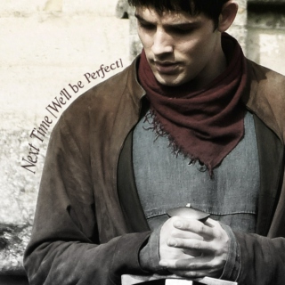 Next Time [We'll be Perfect]: A Tragic Merlin Feels Playlist