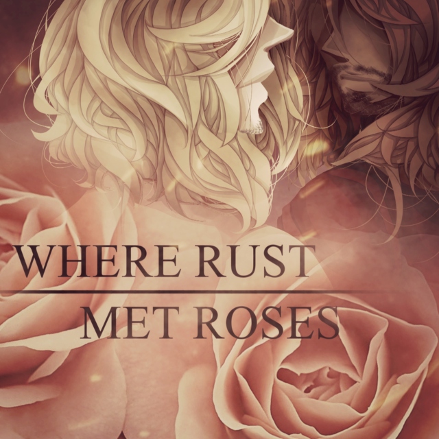Where Rust Met Roses