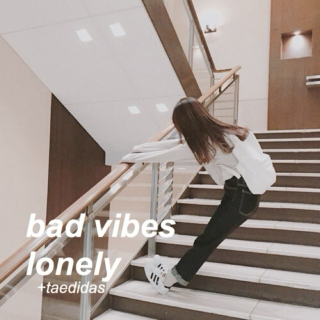 bad vibes lonely