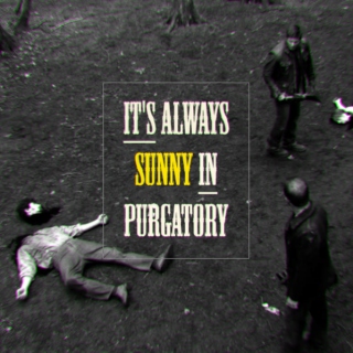 It’s Always Sunny In Purgatory