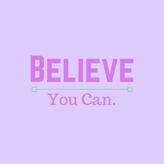 Believe. You Can.
