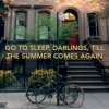 go to sleep, darlings, till the summer comes again.