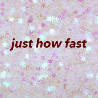 just how fast