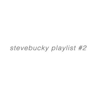 stevebucky playlist #2