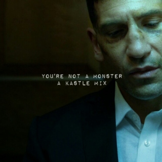 You're Not a Monster