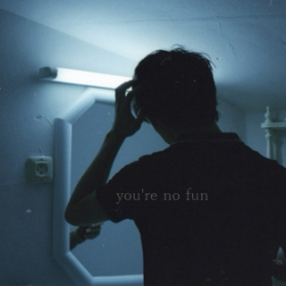 you're no fun