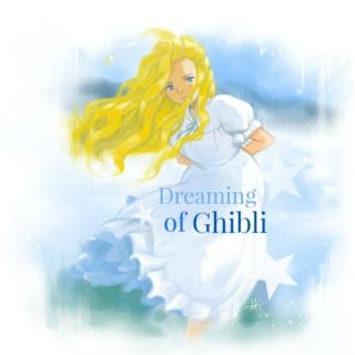  *✧･ﾟ:*Dreaming of Ghibli*:･ﾟ✧*