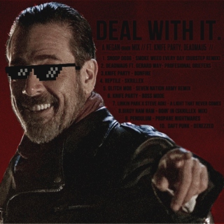 DEAL WITH IT. 