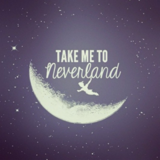 Take Me To Neverland