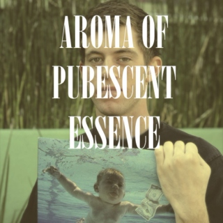 the Aroma of Pubescent Essence  