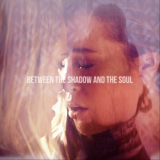 Between the Shadow and the Soul