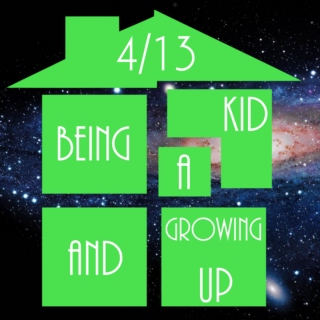 being a kid and growing up