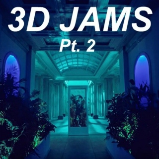 3D JAMS pt. 2