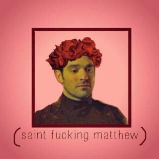saint FUCKING matthew