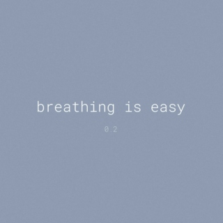 breathing is easy 0.2