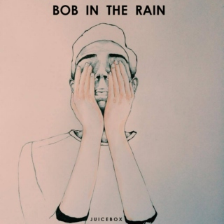 BOB IN THE RAIN