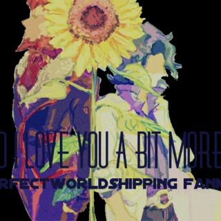 And I Love You A Bit More//a perfectworldshipping fanmix