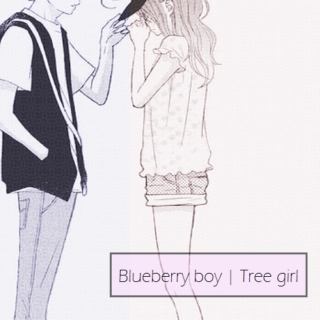 .: blueberry boy | tree girl :.