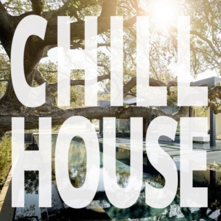 Chill House Essentials