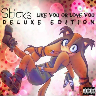 Sticks' Like You or Love You (Deluxe Edition) [Explicit]