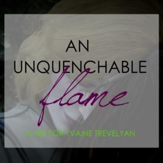 An Unquenchable Flame
