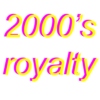 2000's royalty