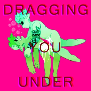 DRAGGING YOU UNDER || (ANCISO MIX)