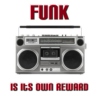 Funk Is It's Own Reward