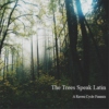 The Trees Speak Latin