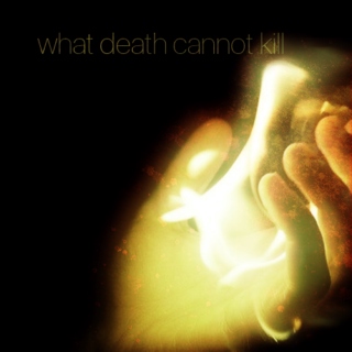 what death cannot kill