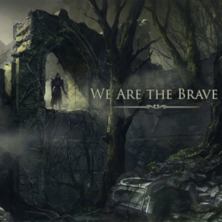 We Are The Brave