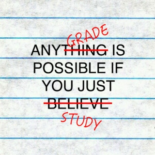 Any Grade Is Possible If You Just Study