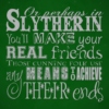 Slytherins Know How it Goes