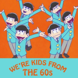 we're kids from the 60s