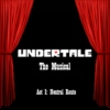 Undertale: The Musical (Act I: Neutral Route)