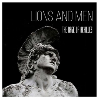 Lions and Men: The Rage of Achilles