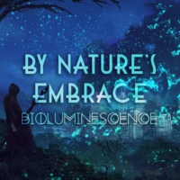 By Nature's Embrace : Bioluminescence