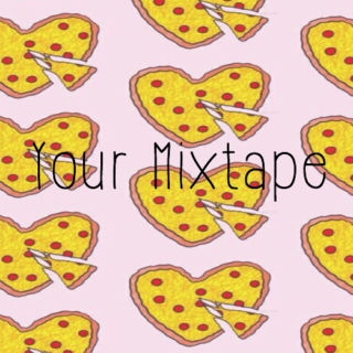 Your Mixtape