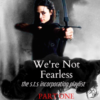 WE'RE NOT FEARLESS