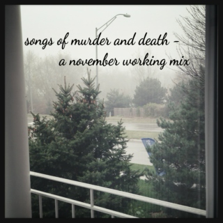 Songs of Murder and Death - November Working Mix