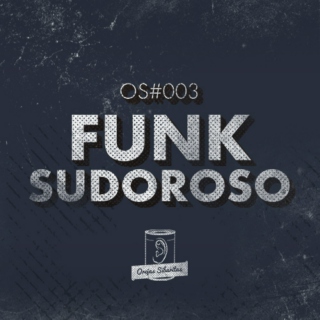 OS#003 - Funk sudoroso