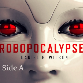 Robopocalypse- Side A