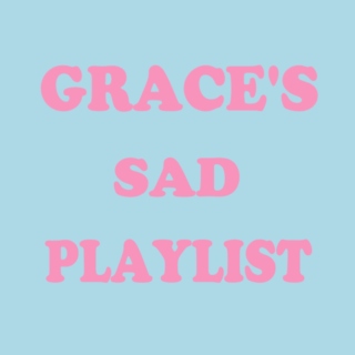 Grace's Sad Playlist