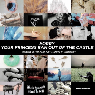 SORRY, YOUR PRINCESS RAN OUT OF THE CASTLE // LOL RPF FANTASY AU