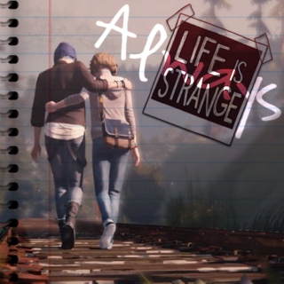 Life is Always Strange.