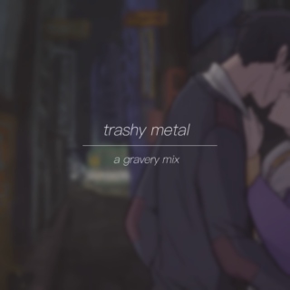 trashy metal