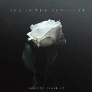 She Is The Sunlight, an Ayahina playlist