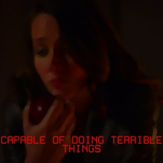 capable of doing terrible things