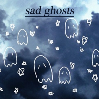 sad ghosts