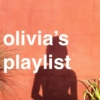 olivia's playlist